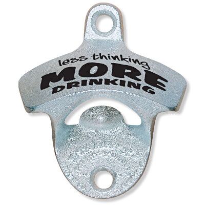 Printed Less Thinking & More Drinking  STARR "X" bottle opener Thumbnail