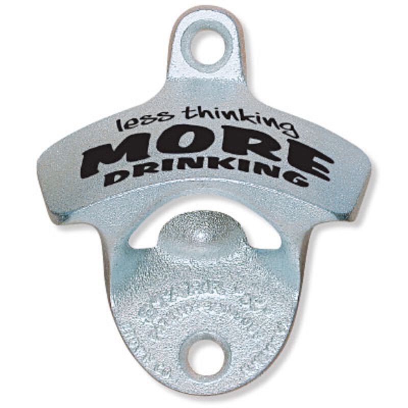 Printed Less Thinking & More Drinking  STARR "X" bottle opener Thumbnail
